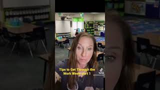 Two tips to get through the work week-part 1