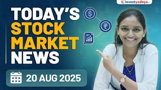 Daily Stock Market News(20 Aug 25): Powell’s Speech, Oil Prices, India GDP, Bluestone, Ultratech