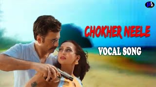 Chokher Neele vocal song| New Bengali Song 2025 | Raktabeej 2 | Mimi | Abir | pritam'stunehaven