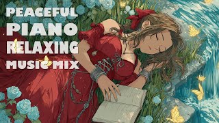 Peaceful Piano Relaxing Music Mix for Relaxation and Deep Sleep