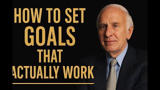 JIM ROHN MOTIVATION 2025 | How to Set Goals That Actually Work | MINDFULNESS