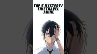 Top 5 mystery/timetraval anime#anime #top5 #mysteryanime #shorts
