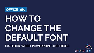 How to Change Your Default Font: Outlook (New and Traditional), Word, PowerPoint and Excel
