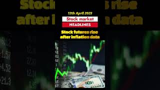 Stock futures rise after inflation data!