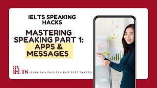 IELTS Speaking Tips: Master Part 1 – Apps & Messages