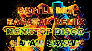 BATTLE MIX RAGATAK REMIX NONSTOP #remix #dj #song #remixsong #budots 