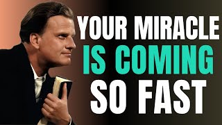 Your Miracle Is Coming So Fast | God Will Surprise You! | Billy Graham | Daily Prayer