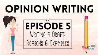 Opinion Writing for Kids | Episode 5 | Writing a Draft: Reasons & Examples