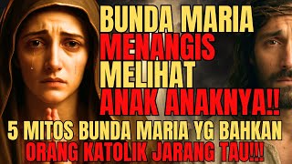 AIR MATA MARIA: MENGAPA IA SERING DISALAHPAHAMI, BAHKAN OLEH ORANG KATOLIK SENDIRI? CINTA TAPI BENCI