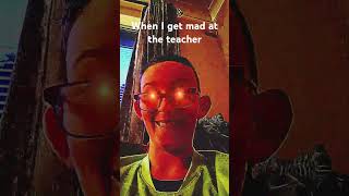 Pov You get angry in school