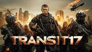 Last Hope Mission | Transit 17 | Full Action Thriller Movie | Free Movie