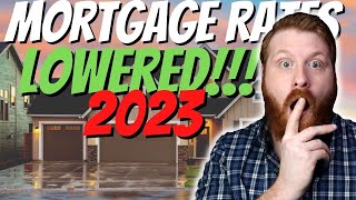 Mortgage Rates CUT in 2023!!! | Mortgage Rates Just Dropped: Good News For Housing Market!!!