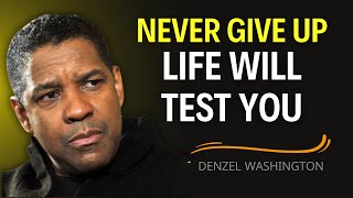 Never Give Up, Life Will Test You | Motivational Speech By Denzel Washington