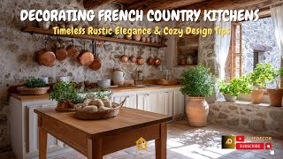 🪵🍷 Decorating French Country Kitchens | Timeless Rustic Elegance & Cozy Design Tips 🕯️🏡