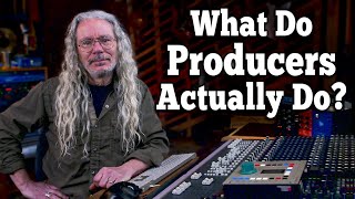 What Do Music Producers REALLY Do?