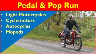 Pedal and Pop Run for Autocycles, Cyclemotors, Mopeds and Light Motorcycles