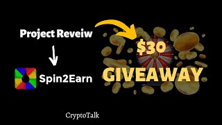 Spin2Earn Project Review | CryptoTalk