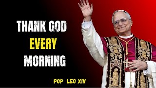 Pope Leo XIV Reveals the POWER of Daily Gratitude | Pope Leo XIV
