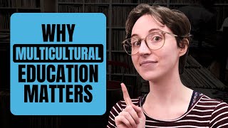 Why Multicultural Education is Important in the Classroom