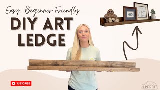 Beginner DIY Floating Shelf Art Ledge