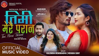 कुलेन्द्र बि.क को नया गित,  धरान,  तिमि मेरै परान| Menuka Sony | Sudhir Shrestha & Anjali Adhikari