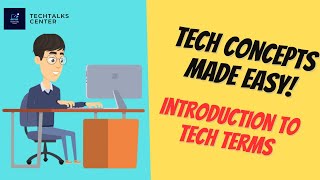 Tech Concepts Made Easy: An Introduction to Essential Tech Terms