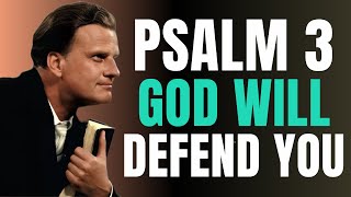 Psalm 3 - DESTROY EVIL, WITCHCRAFT and CURSES Now! | Billy Graham | Daily Prayer