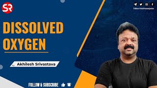 घुलित ऑक्सीजन | विज्ञान और प्रौद्योगिकी | यूपीएससी | शुभ्रा रंजन आईएएस अध्ययन