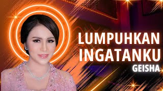 Lumpuhkan Ingatanku - Geisha 🎶 Lagu Lirik Video