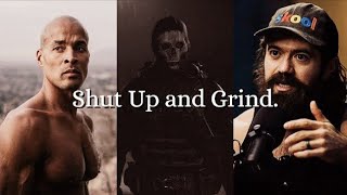 𝐒𝐡𝐮𝐭 𝐔𝐩 𝐀𝐧𝐝 𝐆𝐫𝐢𝐧𝐝