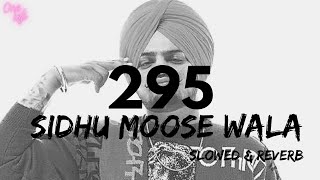 Sidhu Moose Wala - 295 [ Perfectly Slowed ] | slowed & reverb | lofi edit | One lofi