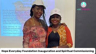 Hope Everyday Foundation Official Inauguration & Spiritual Commissioning