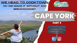 CAPE YORK PART 2 - Cooktown, Lions Den hotel & our budget stone stomper