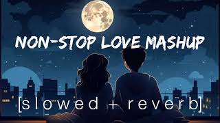 nonstop love mashup lofi ||  nonstop love mashup 2023 nepali song || slowed and reverb song