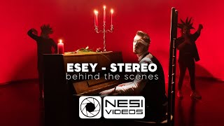 ESEY - STEREO | Behind the scenes