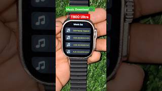 T800 Ultra Smartwatch Download Music 🎶 #shorts #ytshorts #musicdownload #shortfeed