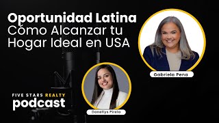 Latinos en USA: Cómo Lograr tu Casa Propia con la Ayuda Correcta | Gabriela Peña