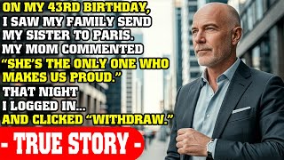 They Praised My Sister on My Birthday. My Withdraw Click Taught Them a Hard Lesson!