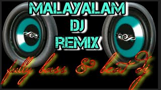Malayalam dj remix||Malayalam extra beat boosted dj remix song