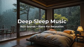 Cozy Rainy Night 🌧️ | Gentle Piano Music for Deep Sleep, Study & Relaxation