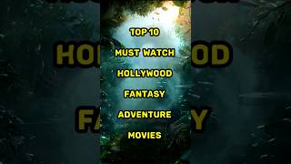 TOP 10 Best Hollywood Fantasy Adventure Movies ll #shorts # #fantasyadventures #besthollywoodmovies