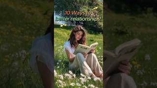 10 Ways to better relationships  #habitsthatchangeyourlife #relationshiptips  #relationshipadvice