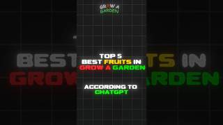 Best fruits in Grow a Garden 🌱 #growagarden #roblox