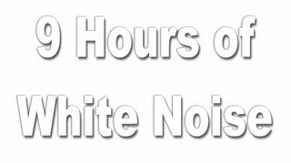 White Noise : 9 Hour Long Tinnitus Masking