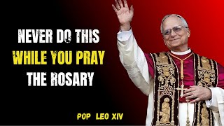 ⚠️ IF YOU PRAY THE ROSARY THIS WAY, YOU'RE DOING IT WRONG! With Pope Leo XIV Revealed THE RIGHT WAY!