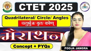 CTET 2025 | Quadrilateral | Circle | Angles | CTET Preparation | Geometry for CTET | Pooja Jangra