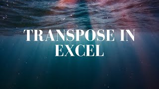 Transpose in Excel || Process of using Transpose in Excel
