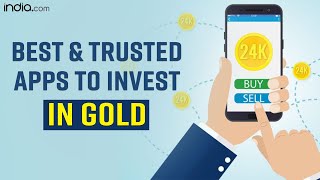 Want To Invest In Gold? Top 4 Apps And Platforms Where You Can Buy Digital Gold