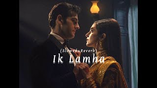 Aaram Aata Hai Deedar Se Tere (Ik Lamha) Slowed + Reverb | Azaan Sami Khan | PANADOL Music | sLow 🎵