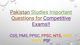 Pakistan Studies Important Questions!! #fpsc #nts #mod #ppsc #pms #navy #css #psf